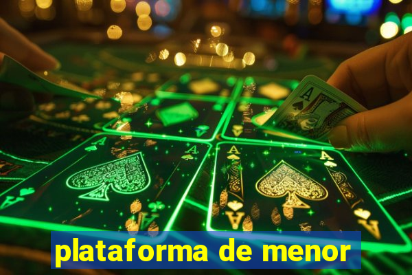 plataforma de menor